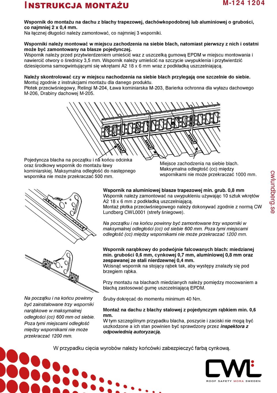 Wspornik należy przed przytwierdzeniem umieścić waz z uszczelką gumową EPDM w miejscu montowania i nawiercić otwory o średnicy 3,5 mm.