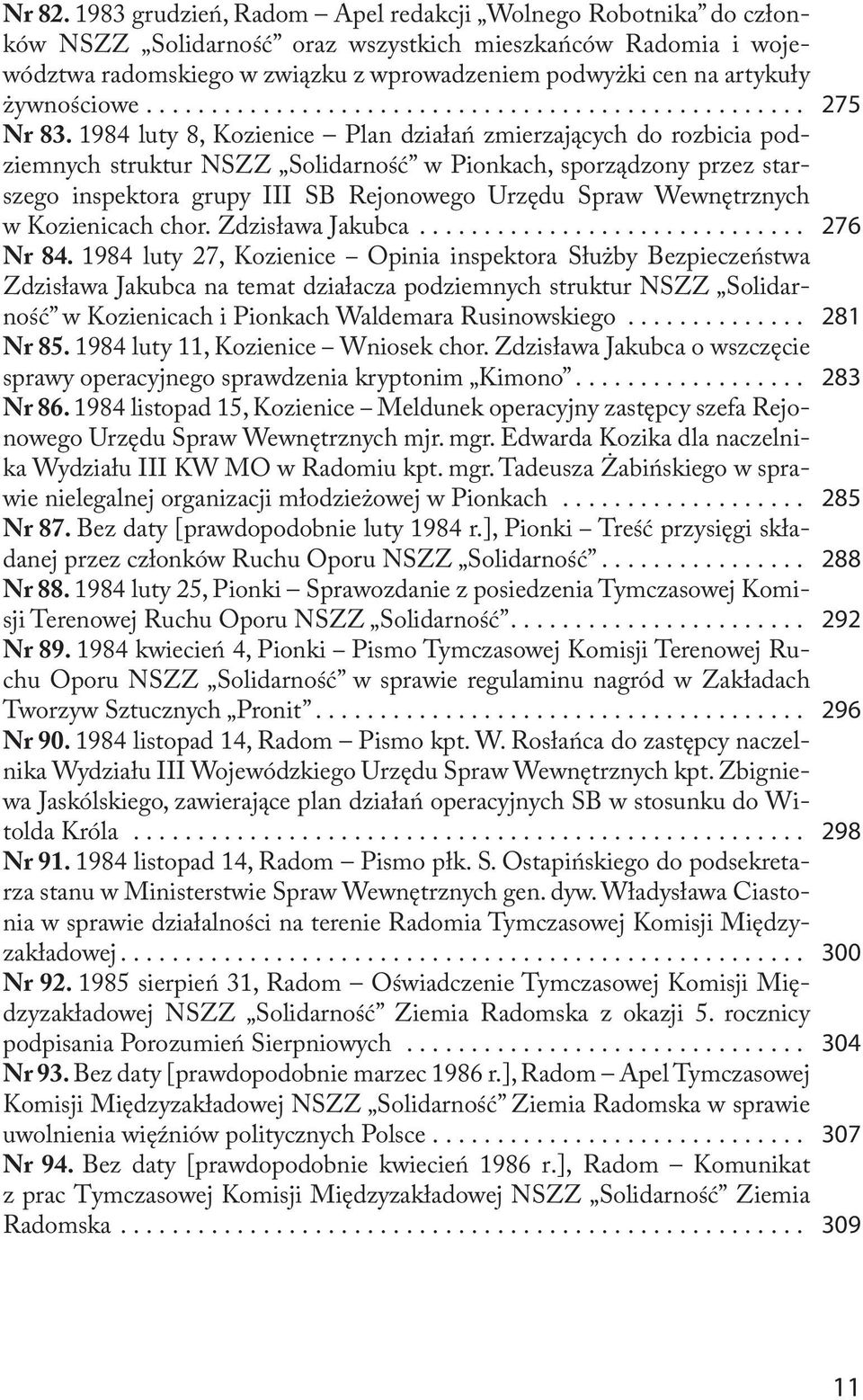 1984 luty 8, Kozienice Plan działań zmierzających do rozbicia podziemnych struktur NSZZ Solidarność w Pionkach, sporządzony przez starszego inspektora grupy III SB Rejonowego Urzędu Spraw