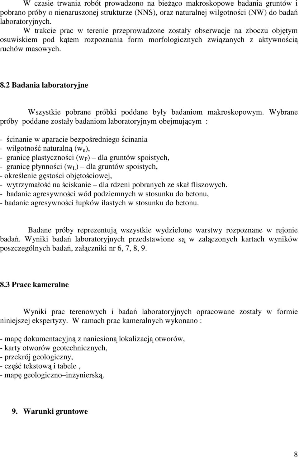 2 Badania laboratoryjne Wszystkie pobrane próbki poddane były badaniom makroskopowym.