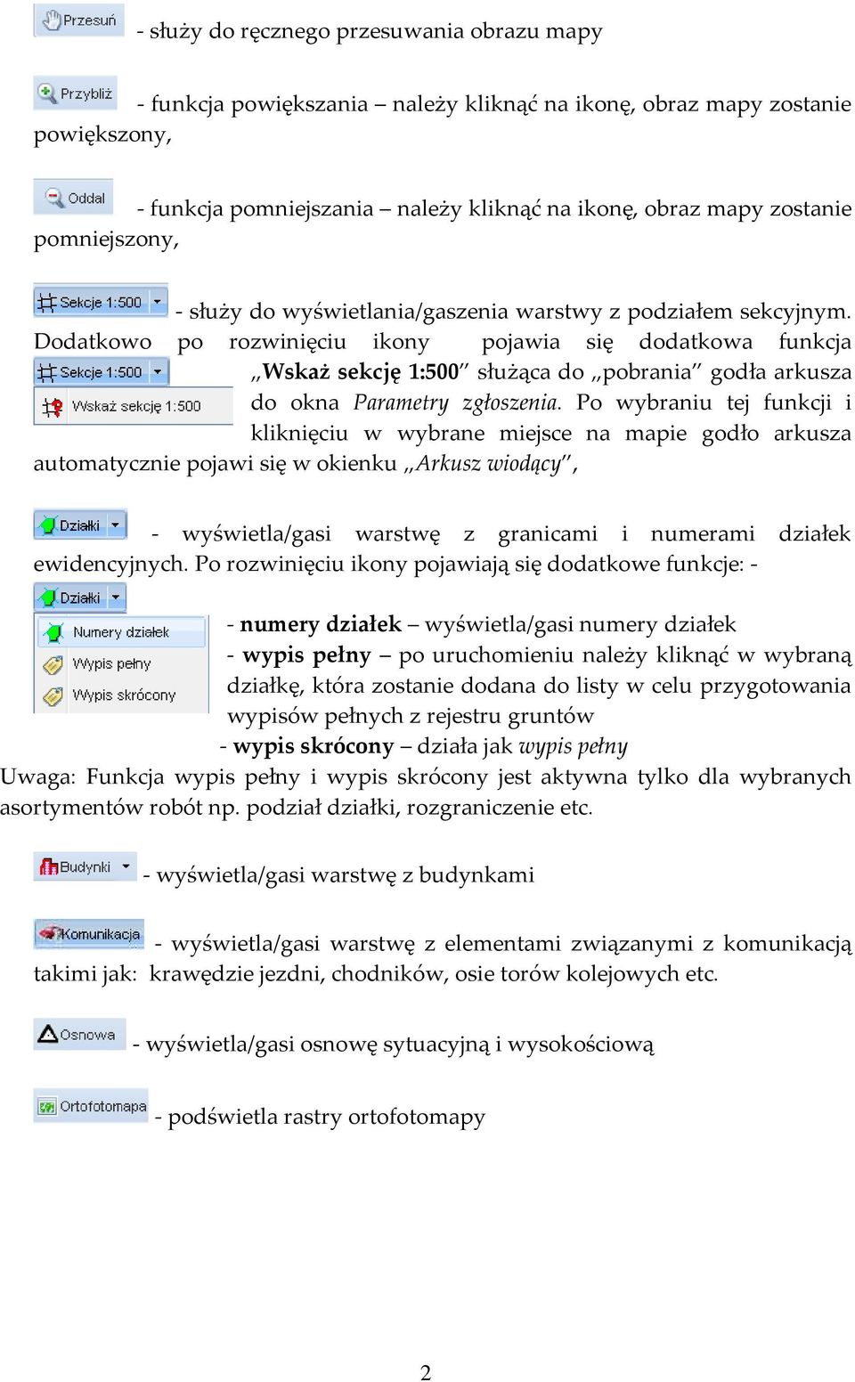 Dodatkowo po rozwinięciu ikony pojawia się dodatkowa funkcja Wskaż sekcję 1:500 służąca do pobrania godła arkusza do okna Parametry zgłoszenia.