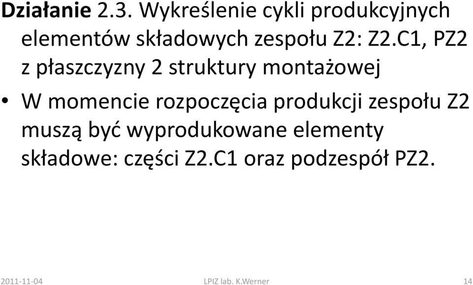 C1, PZ2 z płaszczyzny 2 struktury montażowej W momencie rozpoczęcia