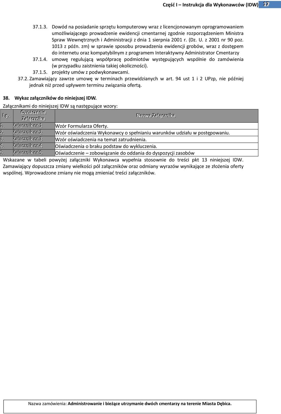 Administracji z dnia 1 sierpnia 2001 r. (Dz. U. z 2001 nr 90 poz. 1013 z późn.