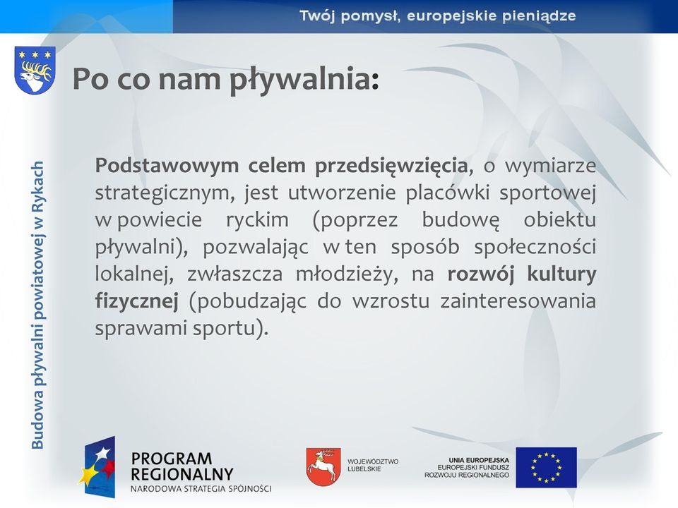 budowę obiektu pływalni), pozwalając w ten sposób społeczności lokalnej,