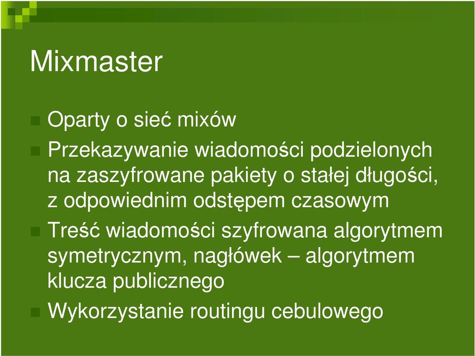 odpowiednim odstępem czasowym Treść wiadomości szyfrowana