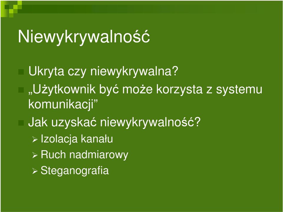 komunikacji Jak uzyskać niewykrywalność?