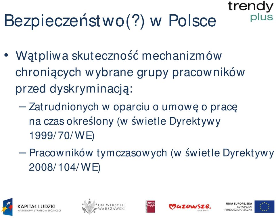 grupy pracowników przed dyskryminacj : Zatrudnionych w oparciu o