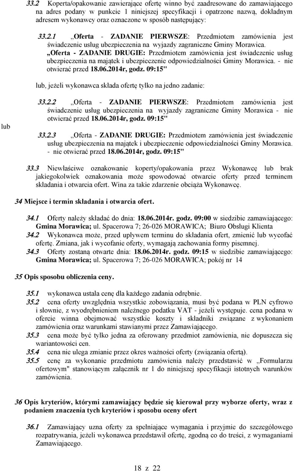 Oferta - ZADANIE DRUGIE: Przedmiotem zamówienia jest świadczenie usług ubezpieczenia na majątek i ubezpieczenie odpowiedzialności Gminy Morawica. - nie otwierać przed 18.06.2014r, godz.