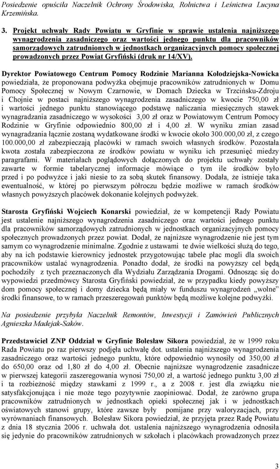organizacyjnych pomocy społecznej prowadzonych przez Powiat Gryfiński (druk nr 14/XV).