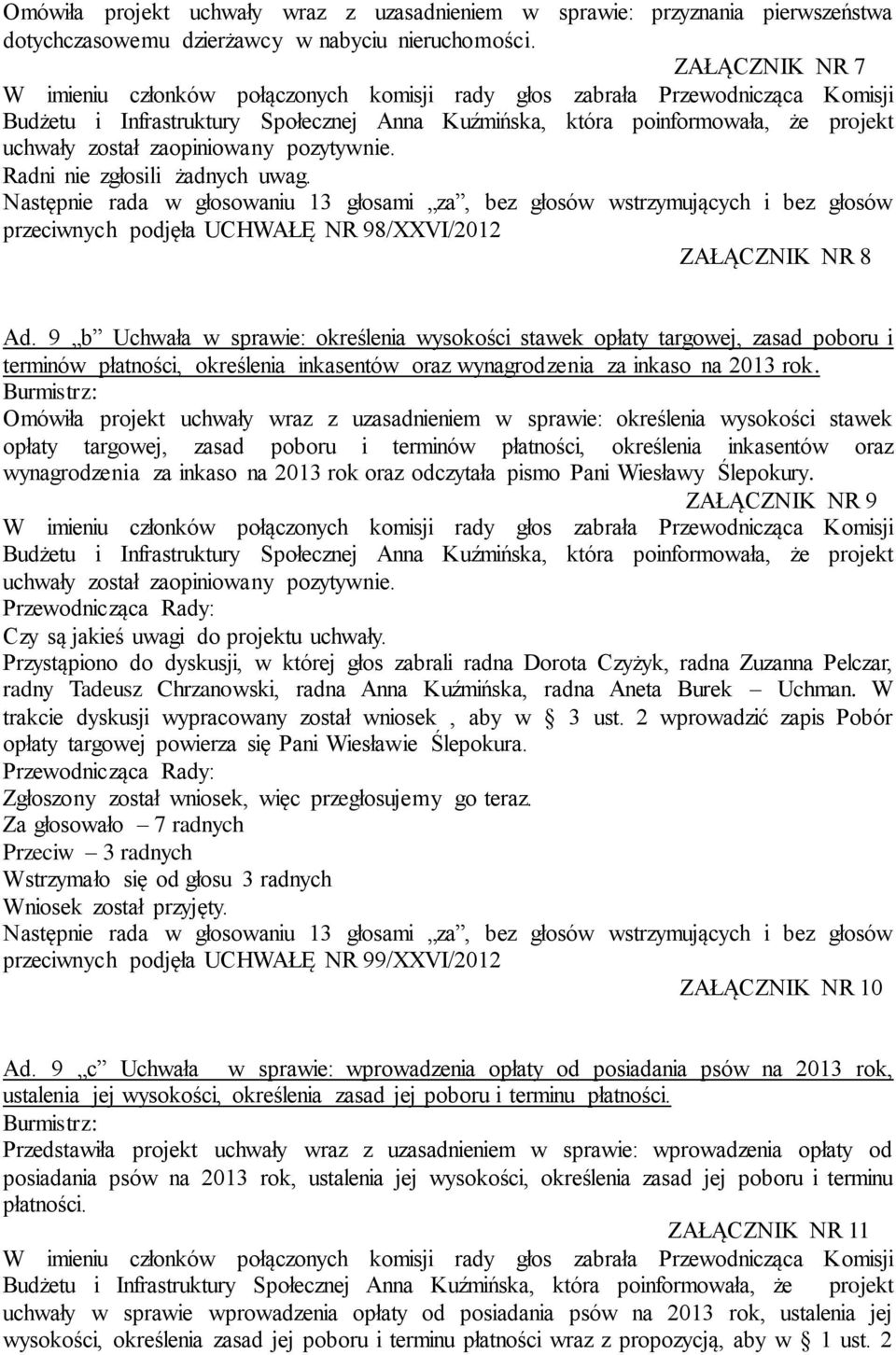 9 b Uchwała w sprawie: określenia wysokości stawek opłaty targowej, zasad poboru i terminów płatności, określenia inkasentów oraz wynagrodzenia za inkaso na 2013 rok.