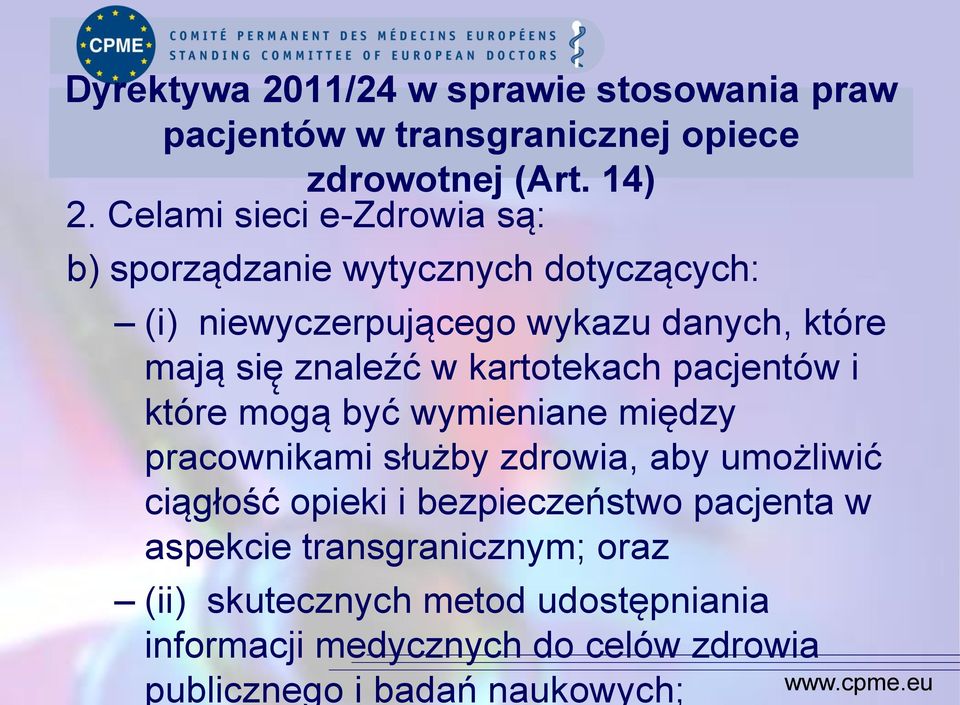 w kartotekach pacjentów i które mogą być wymieniane między pracownikami służby zdrowia, aby umożliwić ciągłość opieki i