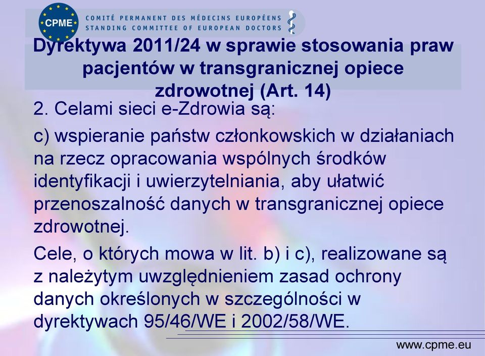 identyfikacji i uwierzytelniania, aby ułatwić przenoszalność danych w transgranicznej opiece zdrowotnej.