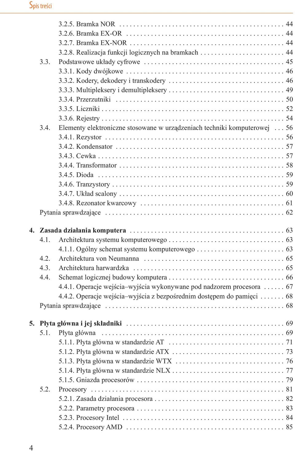 3.2. Kodery, dekodery i transkodery................................. 46 3.3.3. Multipleksery i demultipleksery................................. 49 3.3.4. Przerzutniki................................................ 50 3.