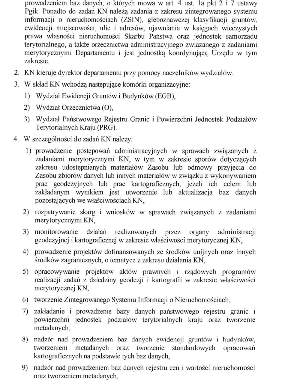 wlasnosci nieruchomosci Skarbu Panstwa oraz jednostek samorz'!du terytorialnego, a takze orzecznictwa administracyjnego zwi,!zanego z zadaniami merytorycznymi Departamentu i jest jednostk,!