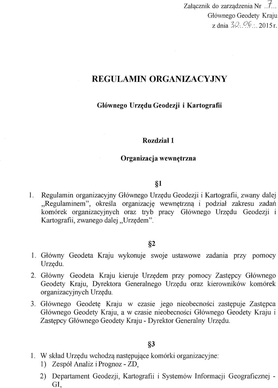 i podzial zakresu zadan kom6rek organizacyjnych oraz tryb pracy Gl6wnego Urzydu Geodezji i Kartografii, zwanego dalej "Urzydem". l 2 1.