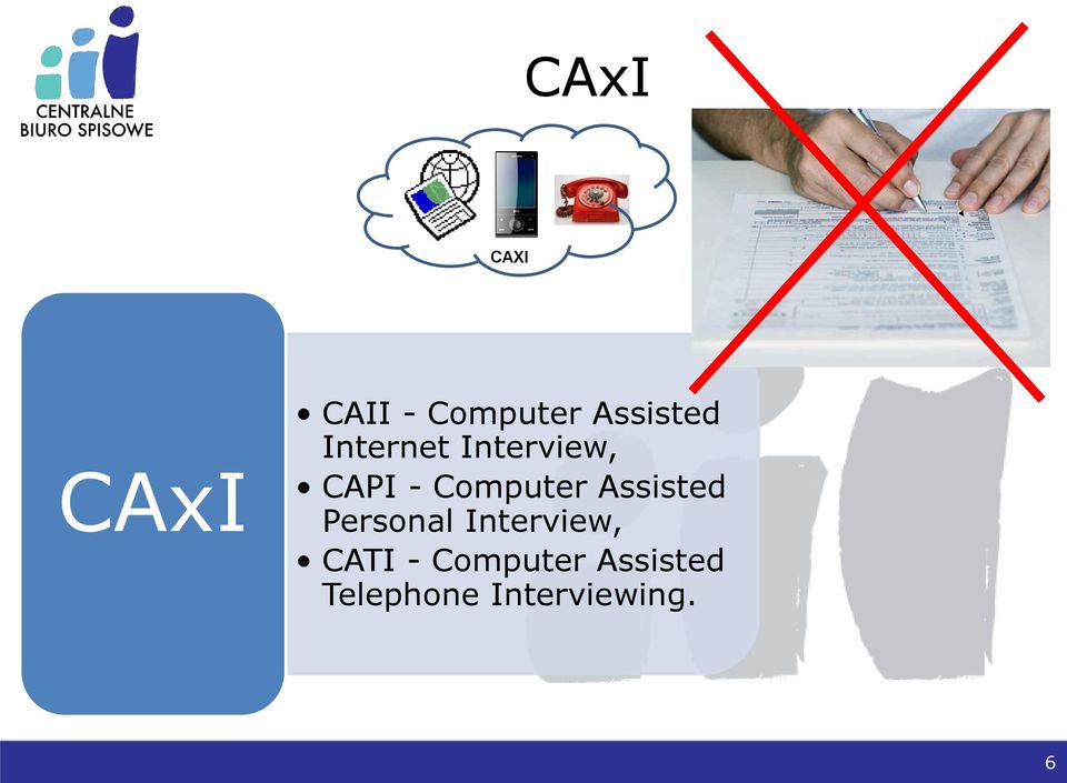 Computer Assisted Personal Interview,