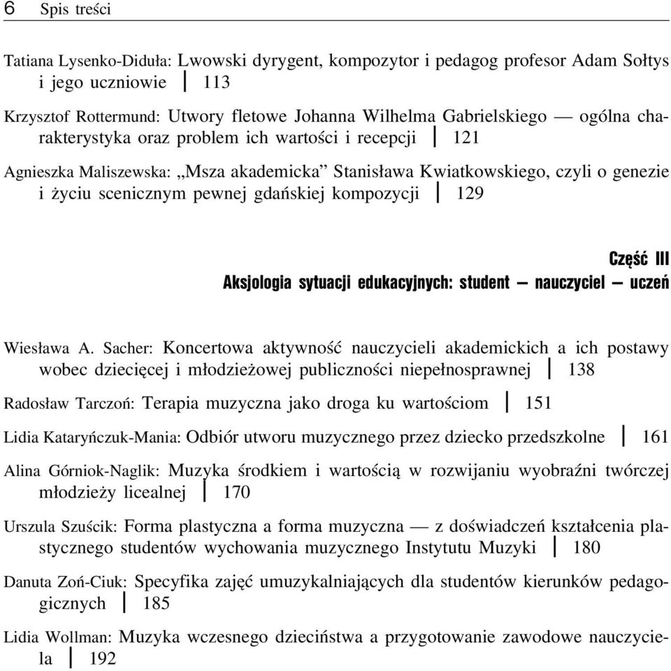 III Aksjologia sytuacji edukacyjnych: student nauczyciel uczeń Wiesława A.