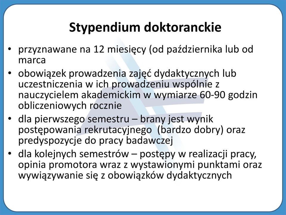 pierwszego semestru brany jest wynik postępowania rekrutacyjnego (bardzo dobry) oraz predyspozycje do pracy badawczej dla