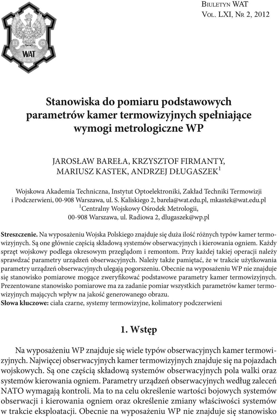 Wojskowa Akademia Techniczna, Instytut Optoelektroniki, Zakład Techniki Termowizji i Podczerwieni, 00-908 Warszawa, ul. S. Kaliskiego 2, barela@wat.edu.