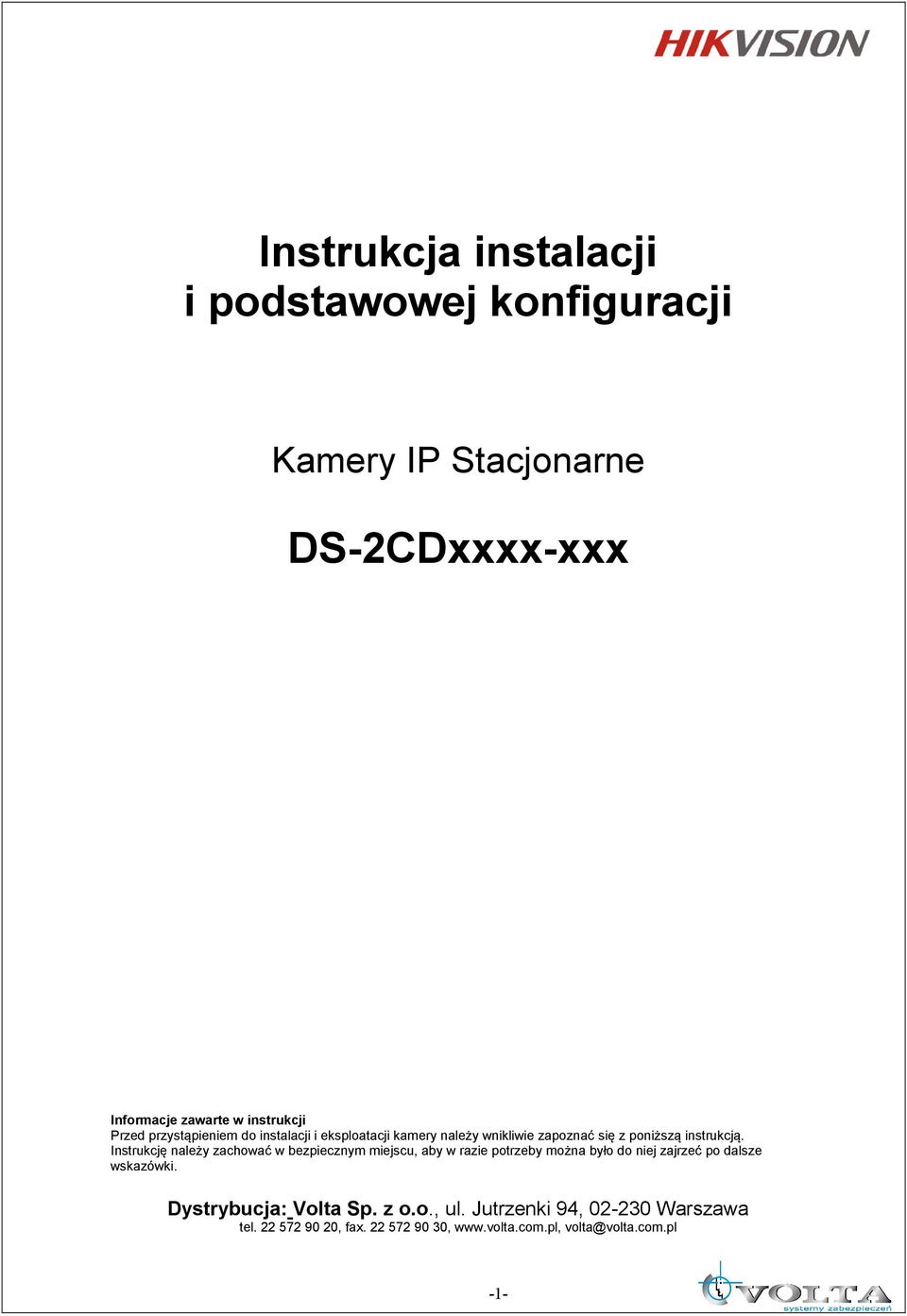 Instrukcję należy zachować w bezpiecznym miejscu, aby w razie potrzeby można było do niej zajrzeć po dalsze wskazówki.