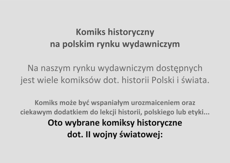 Komiks może być wspaniałym urozmaiceniem oraz ciekawym dodatkiem do lekcji