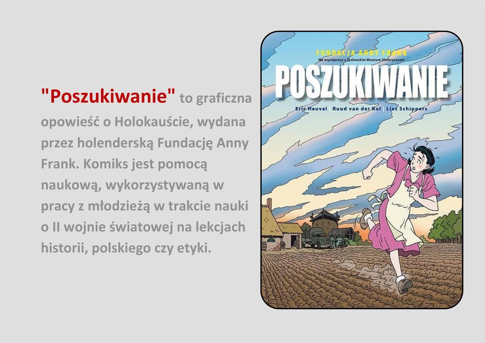 Komiks jest pomocą naukową, wykorzystywaną w pracy z