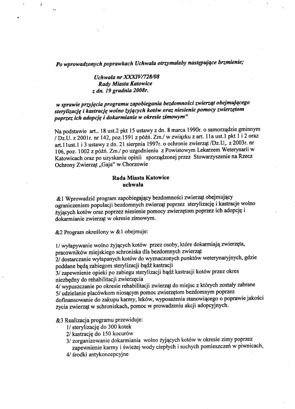 z 2001r. nr 142, poz.1591 z pm.fl.zm.l w zwil\.zkuz art. Ila ust.1 pkt I i 20raz art. I 1ust.1 i 3 ustawy z dn. 21 sierpnia 1997r. 0 ochronie zwierzl\.tidz.u,. z 2003r. nr 106, poz. 1002 z p6in. Zm.