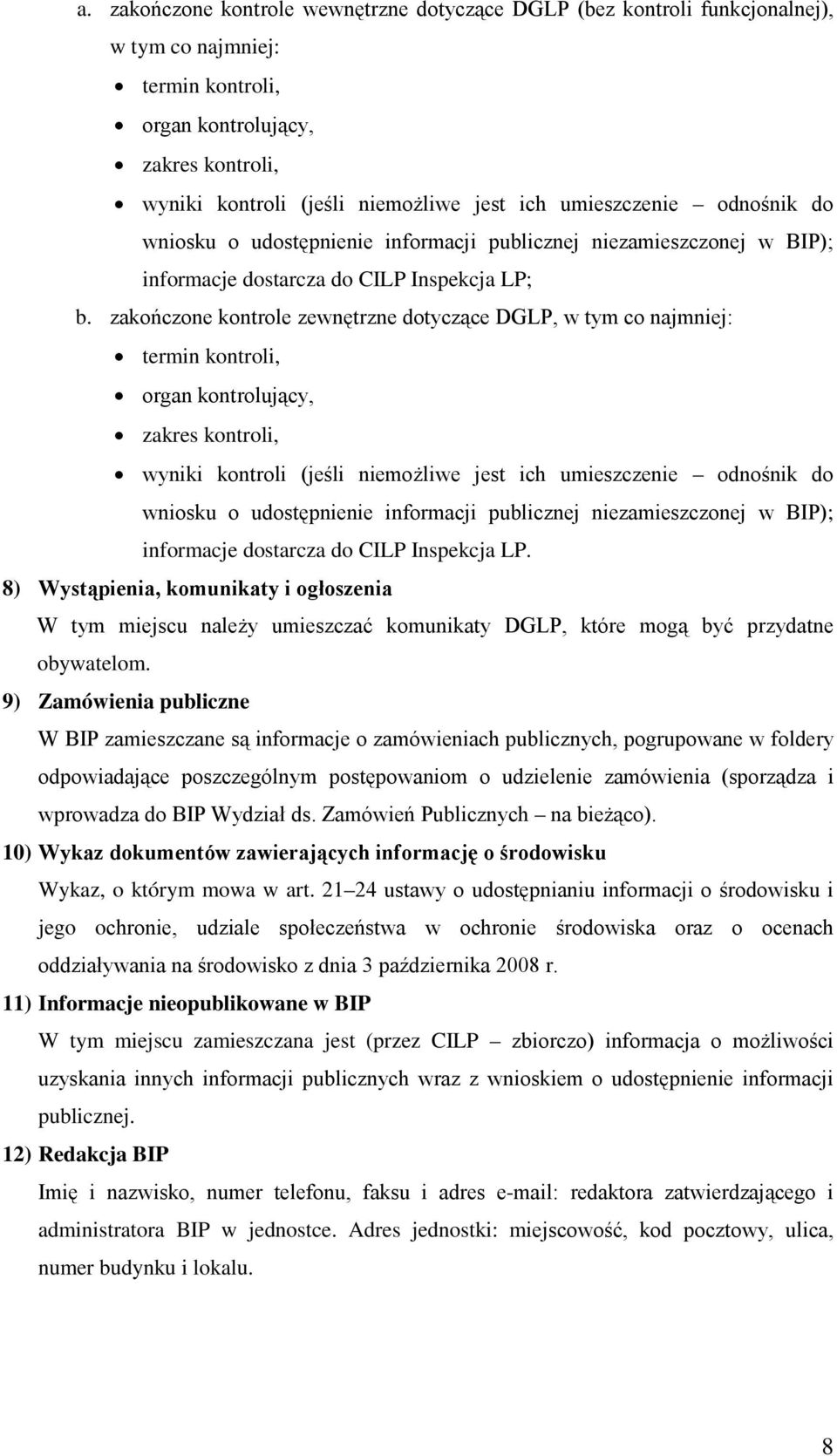 zakończone kontrole zewnętrzne dotyczące DGLP, w tym co najmniej: termin kontroli, organ kontrolujący, zakres kontroli, wyniki kontroli (jeśli niemożliwe jest ich umieszczenie odnośnik do wniosku o