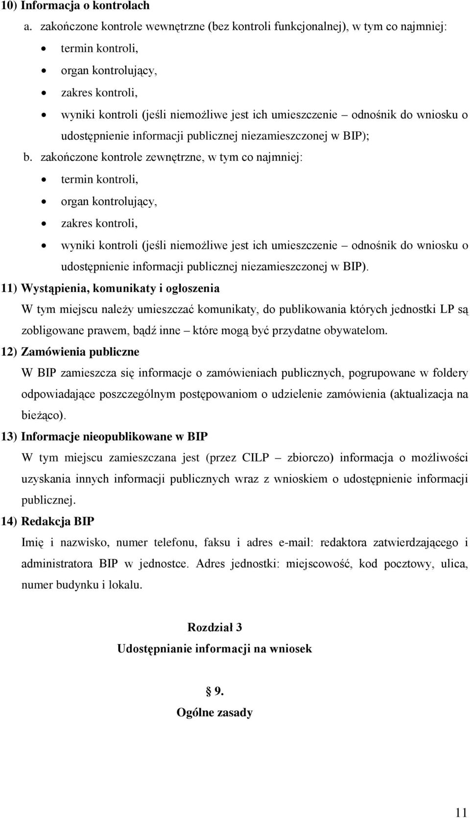 do wniosku o udostępnienie informacji publicznej niezamieszczonej w BIP); b.