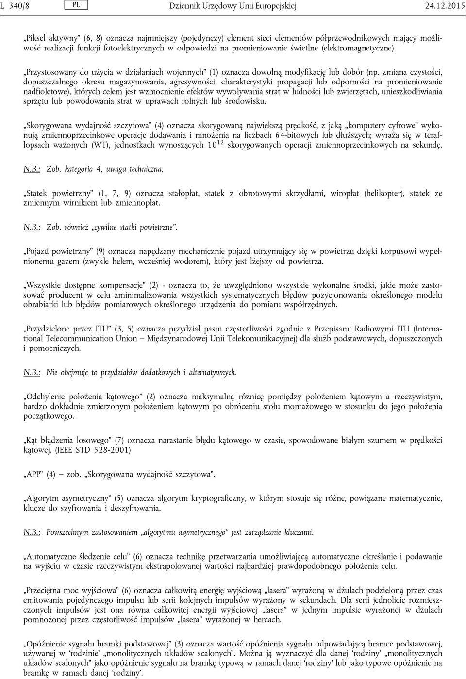 (elektromagnetyczne). Przystosowany do użycia w działaniach wojennych (1) oznacza dowolną modyfikację lub dobór (np.