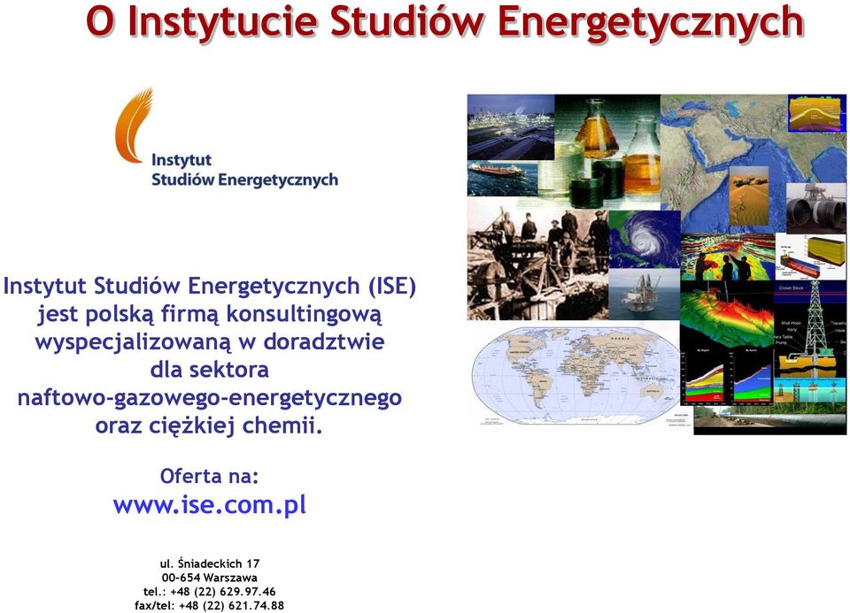 naftowo-gazowego-energetycznego oraz ciężkiej chemii. Oferta na: www.ise.com.