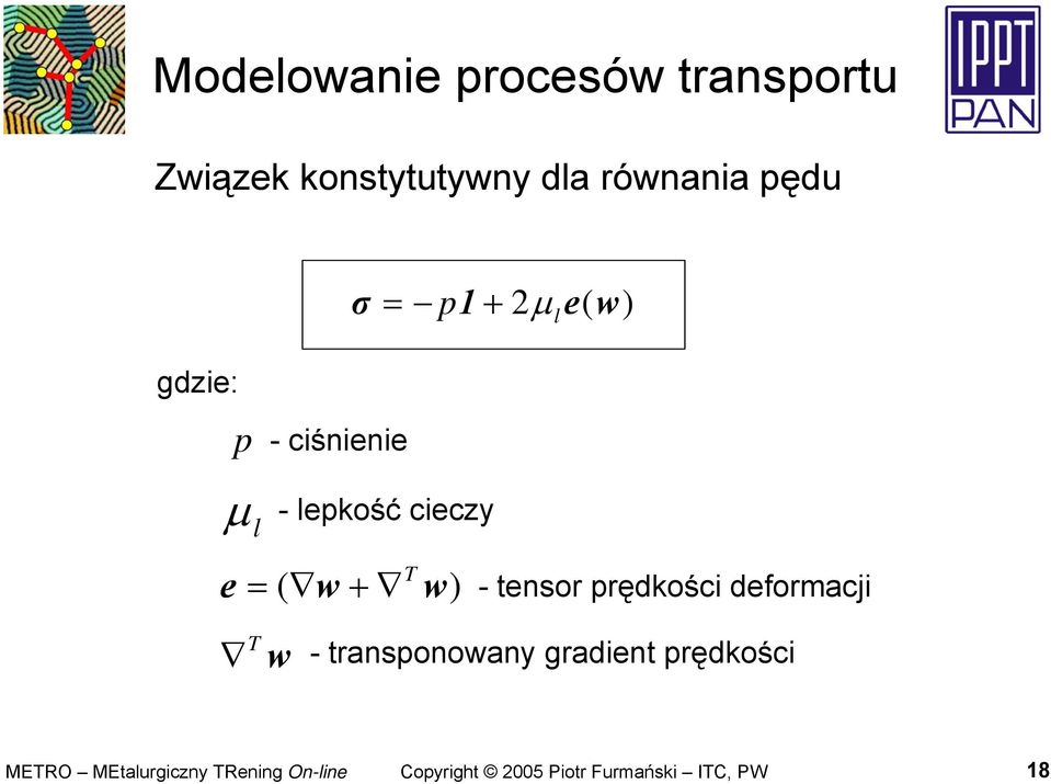 prędkości deformaci T - tranponoan gradient prędkości METRO