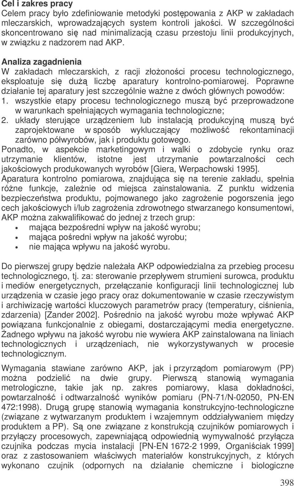 Analiza zagadnienia W zakładach mleczarskich, z racji złoonoci procesu technologicznego, eksploatuje si du liczb aparatury kontrolno-pomiarowej.