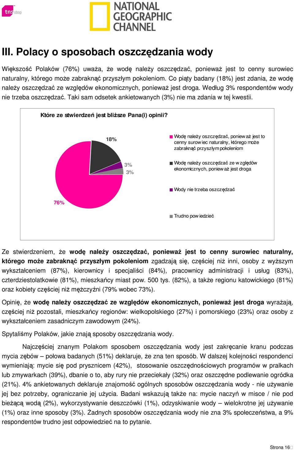 Taki sam odsetek ankietowanych (3%) nie ma zdania w tej kwestii. Które ze stwierdzeń jest bliższe Pana(i) opinii?