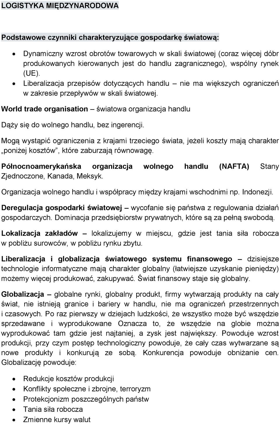 World trade organisation światowa organizacja handlu Dąży się do wolnego handlu, bez ingerencji.