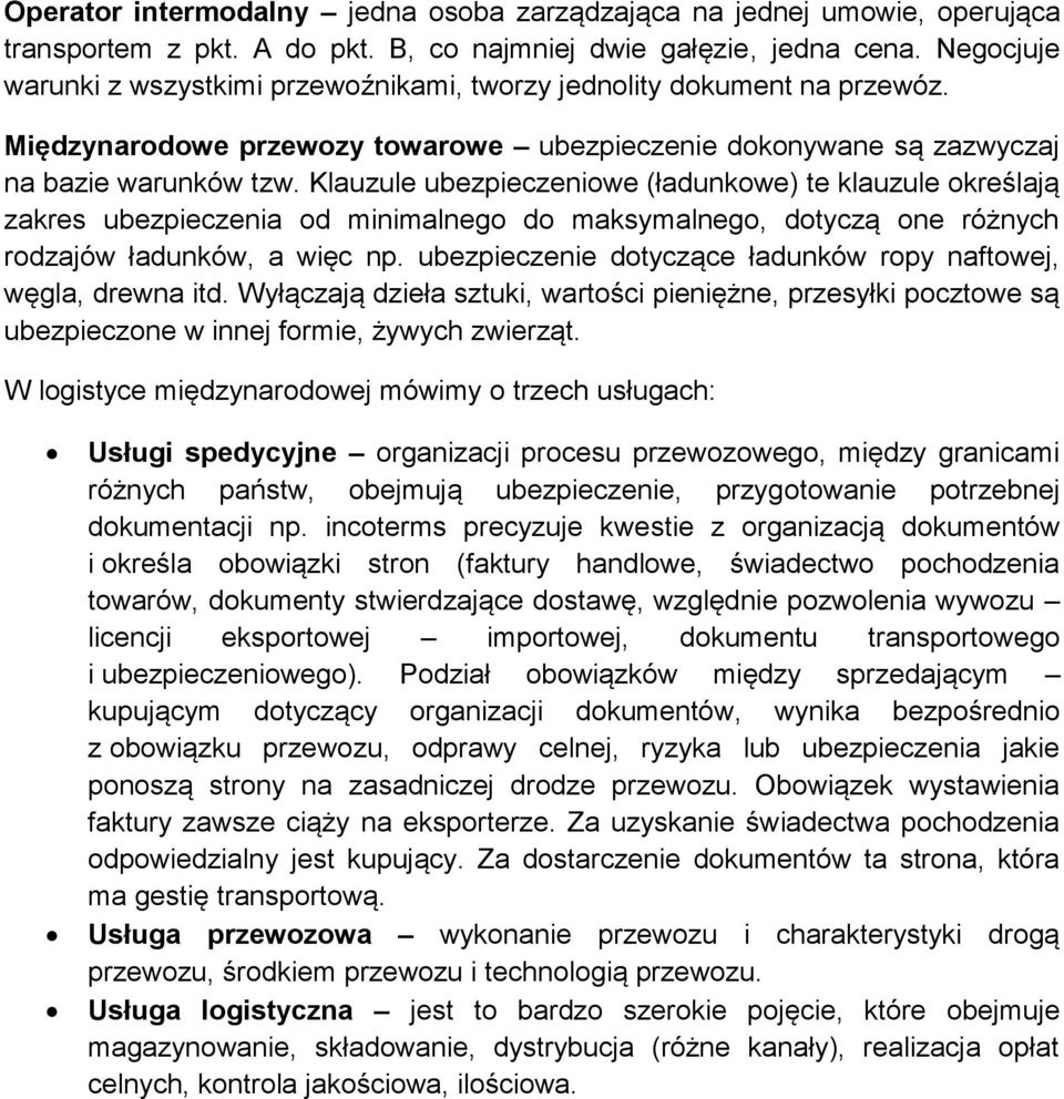 Klauzule ubezpieczeniowe (ładunkowe) te klauzule określają zakres ubezpieczenia od minimalnego do maksymalnego, dotyczą one różnych rodzajów ładunków, a więc np.