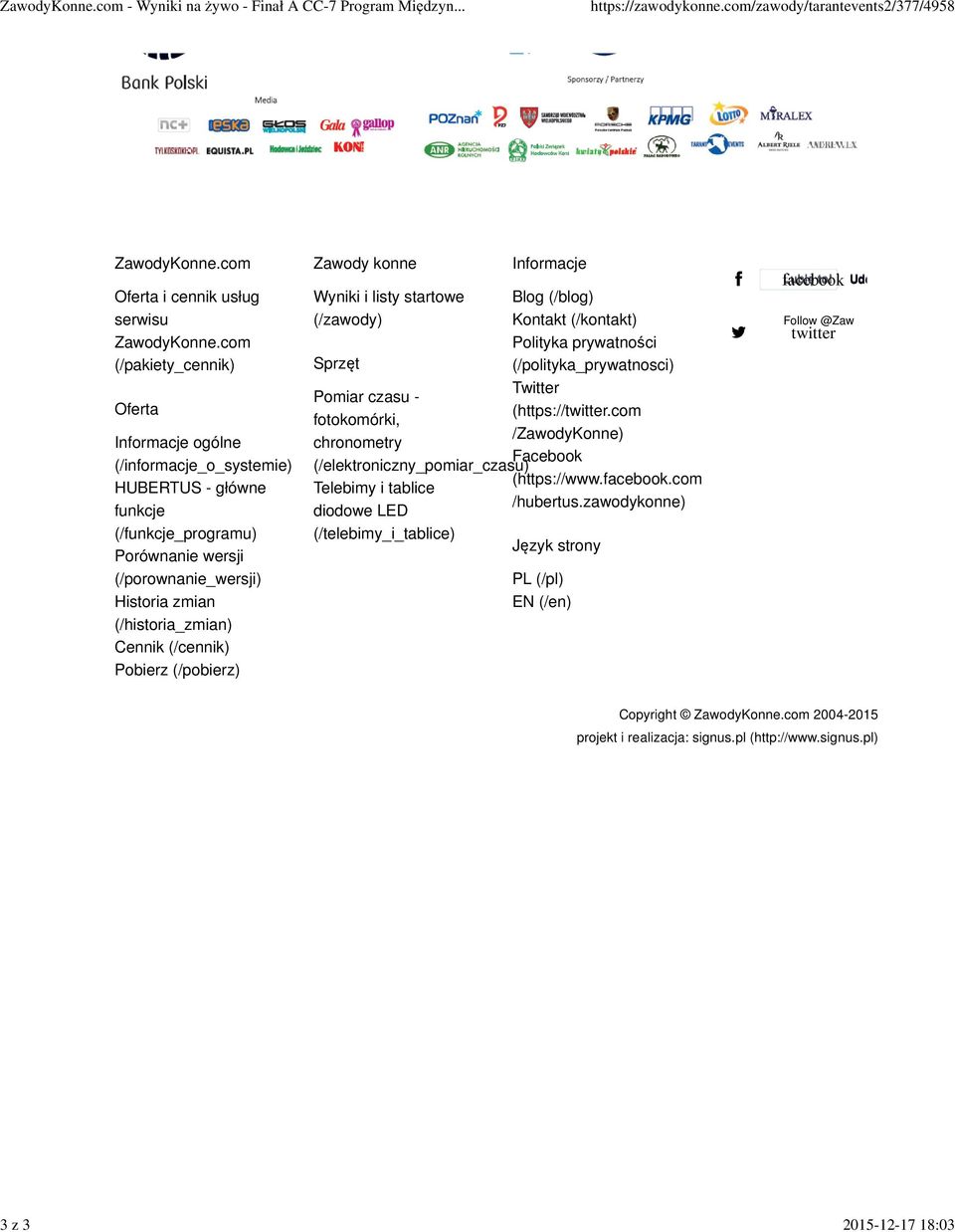 (/funkcje_programu) Porównanie wersji (/porownanie_wersji) Historia zmian (/historia_zmian) Cennik (/cennik) Pobierz (/pobierz) Zawody konne Wyniki i listy startowe (/zawody) Sprzęt Pomiar czasu -