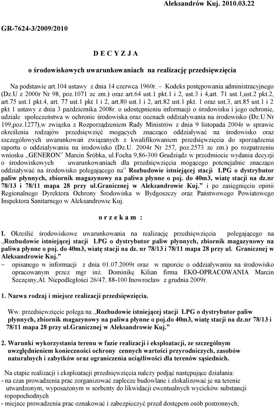 1 i 2, art.82 ust.1 pkt. 1 oraz ust.3, art.85 ust.1 i 2 pkt 1 ustawy z dnia 3 października 2008r.