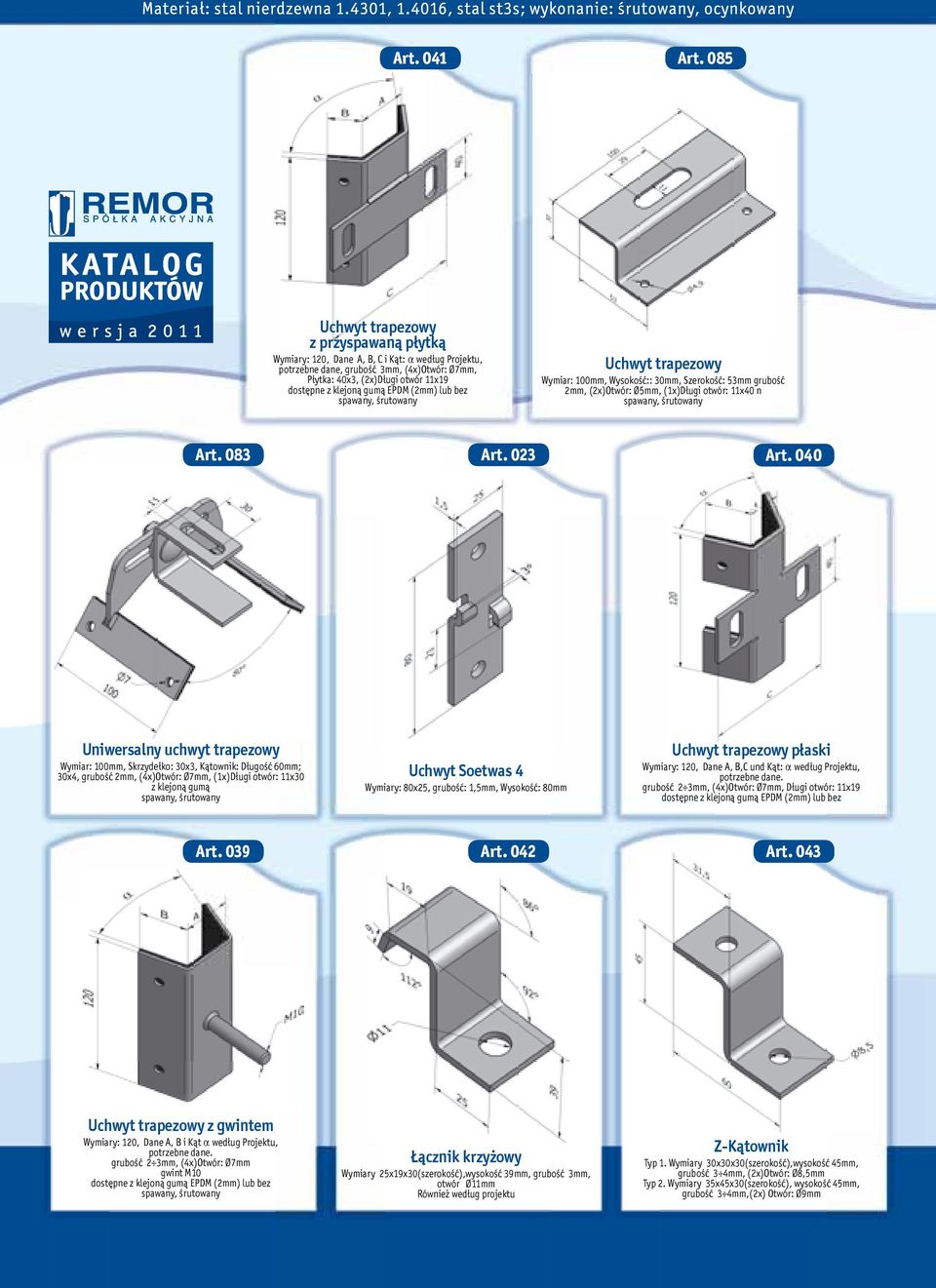 EPDM (2mm) lub bez Uchwyt trapezowy Wymiar: 100mm, Wysokość:: 30mm, Szerokość: 53mm grubość 2mm, (2x)Otwór: Ø5mm, (1x)Długi otwór: 11x40 n Art. 083 Art. 023 Art.