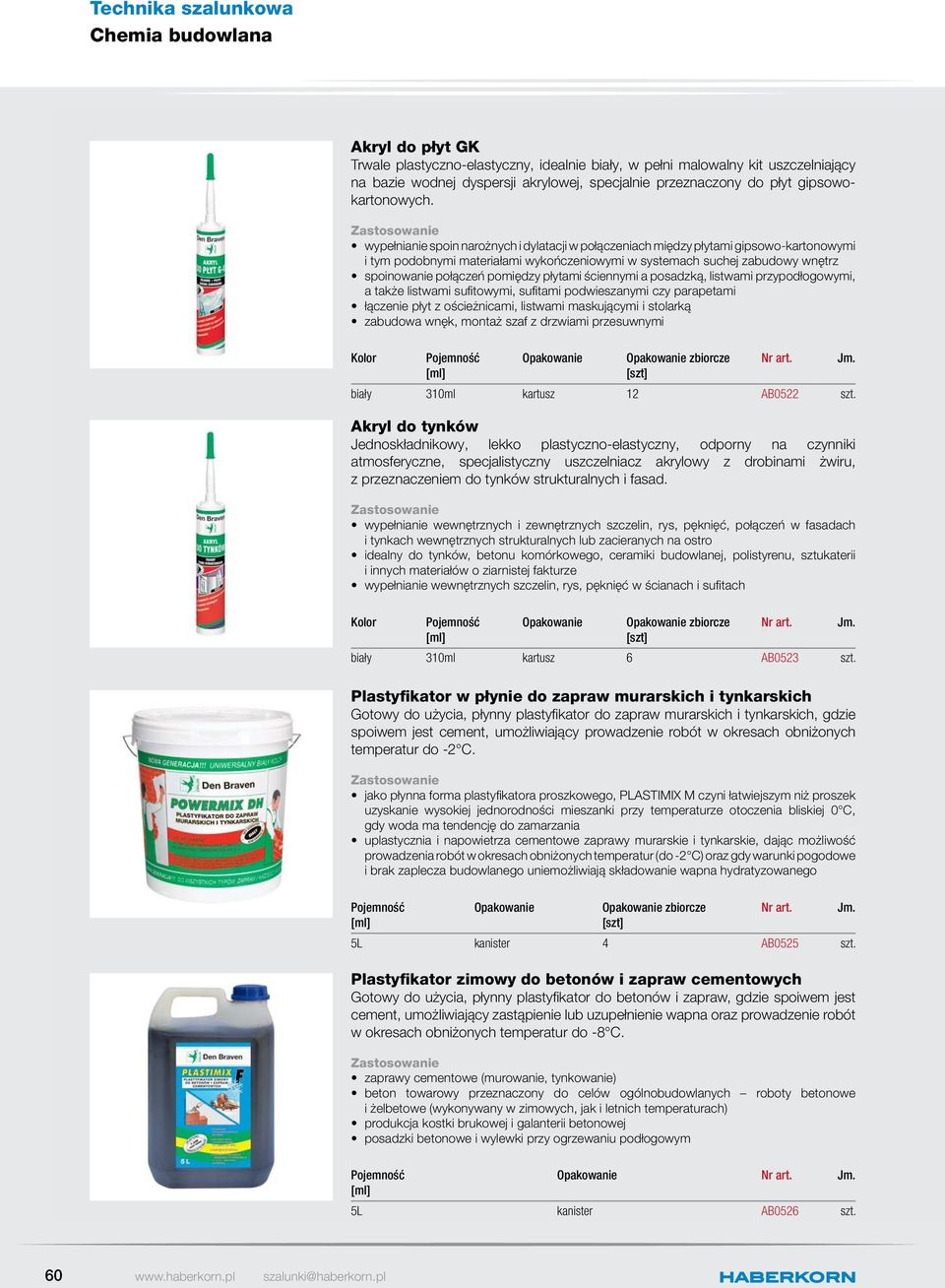 wypełnianie spoin narożnych i dylatacji w połączeniach między płytami gipsowo-kartonowymi i tym podobnymi materiałami wykończeniowymi w systemach suchej zabudowy wnętrz spoinowanie połączeń pomiędzy