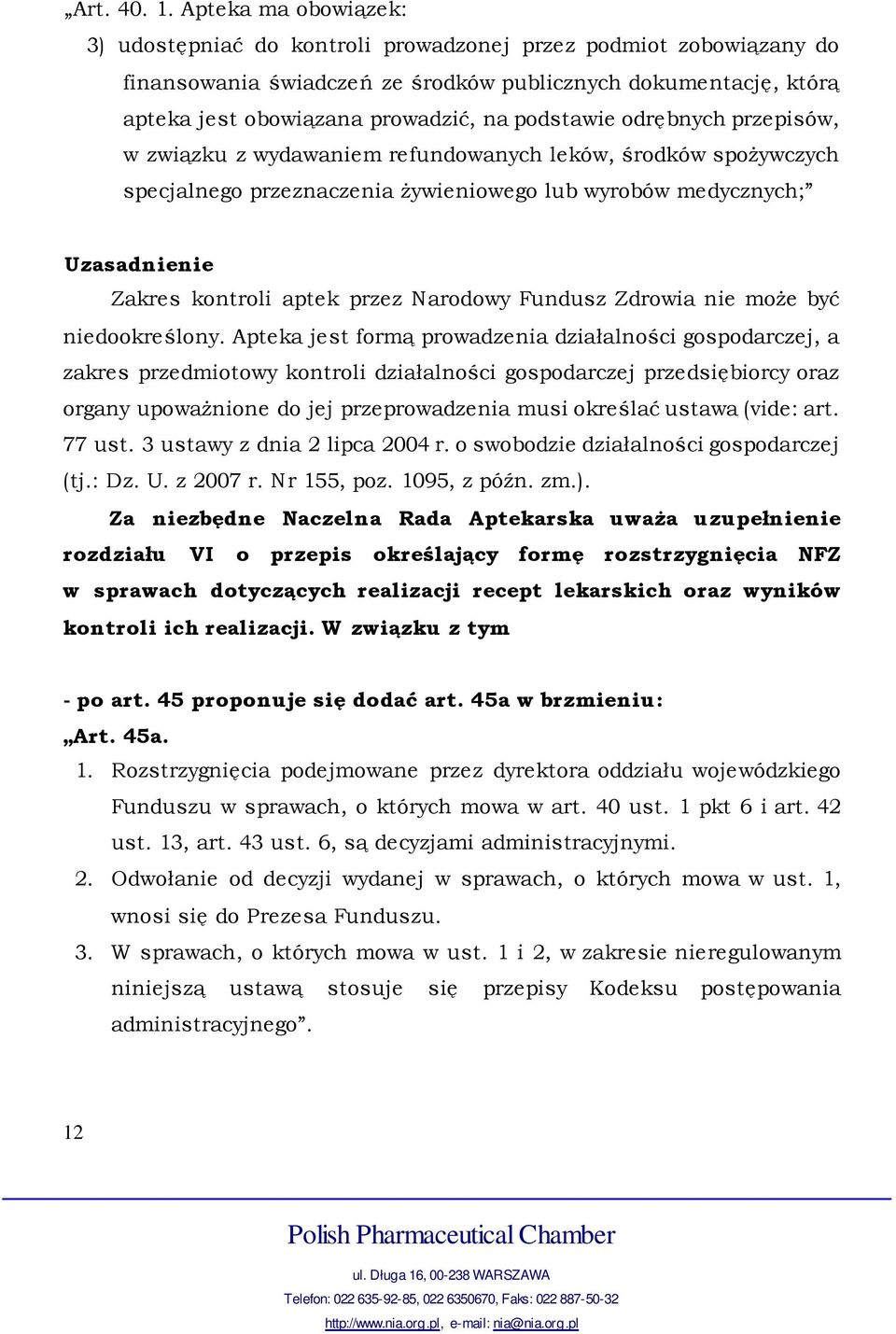 podstawie odrębnych przepisów, w związku z wydawaniem refundowanych leków, środków spożywczych specjalnego przeznaczenia żywieniowego lub wyrobów medycznych; Uzasadnienie Zakres kontroli aptek przez