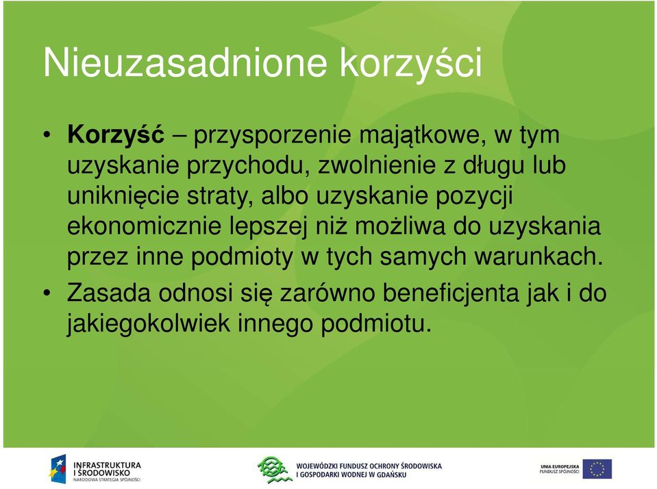 ekonomicznie lepszej niż możliwa do uzyskania przez inne podmioty w tych samych