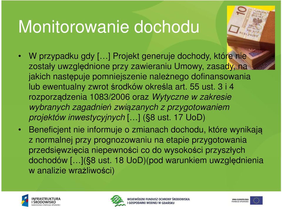 3 i 4 rozporządzenia 1083/2006 oraz Wytyczne w zakresie wybranych zagadnień związanych z przygotowaniem projektów inwestycyjnych [ ] ( 8 ust.