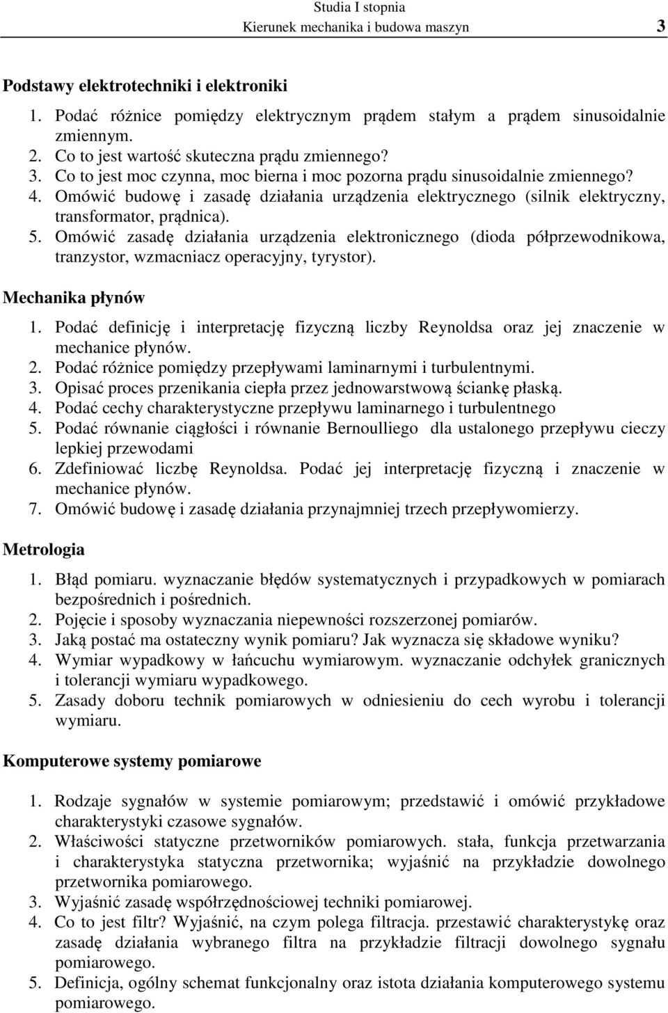 Omówić budowę i zasadę działania urządzenia elektrycznego (silnik elektryczny, transformator, prądnica). 5.