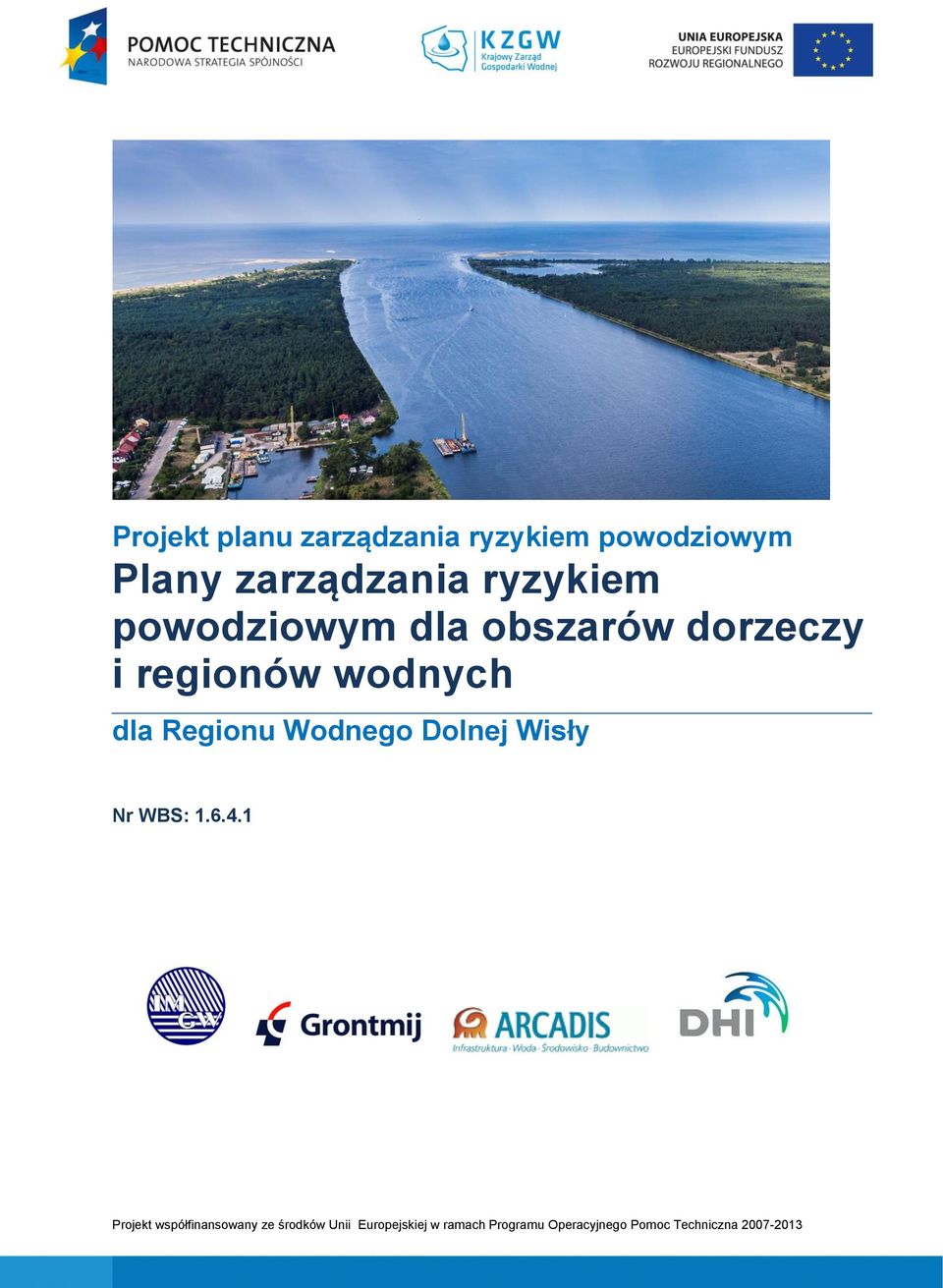 Regionu Wodnego Dolnej Wisły Nr WBS: 1.6.4.