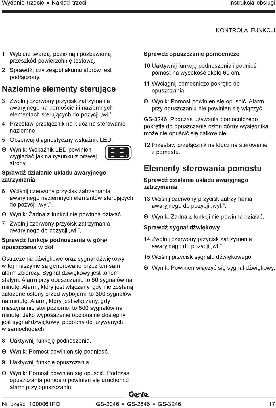 5 Obserwuj diagnostyczny wskaźnik LED. Wynik: Wskaźnik LED powinien wyglądać jak na rysunku z prawej strony.