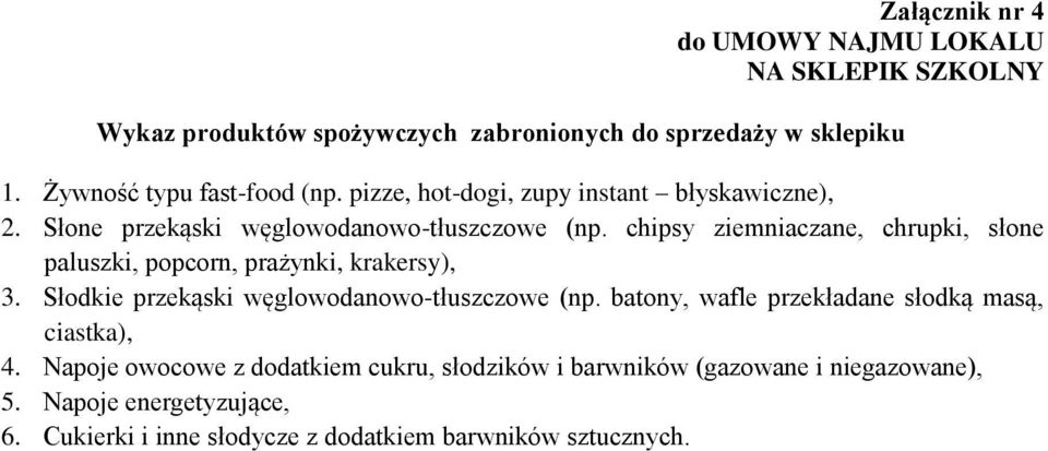 chipsy ziemniaczane, chrupki, słone paluszki, popcorn, prażynki, krakersy), 3. Słodkie przekąski węglowodanowo-tłuszczowe (np.