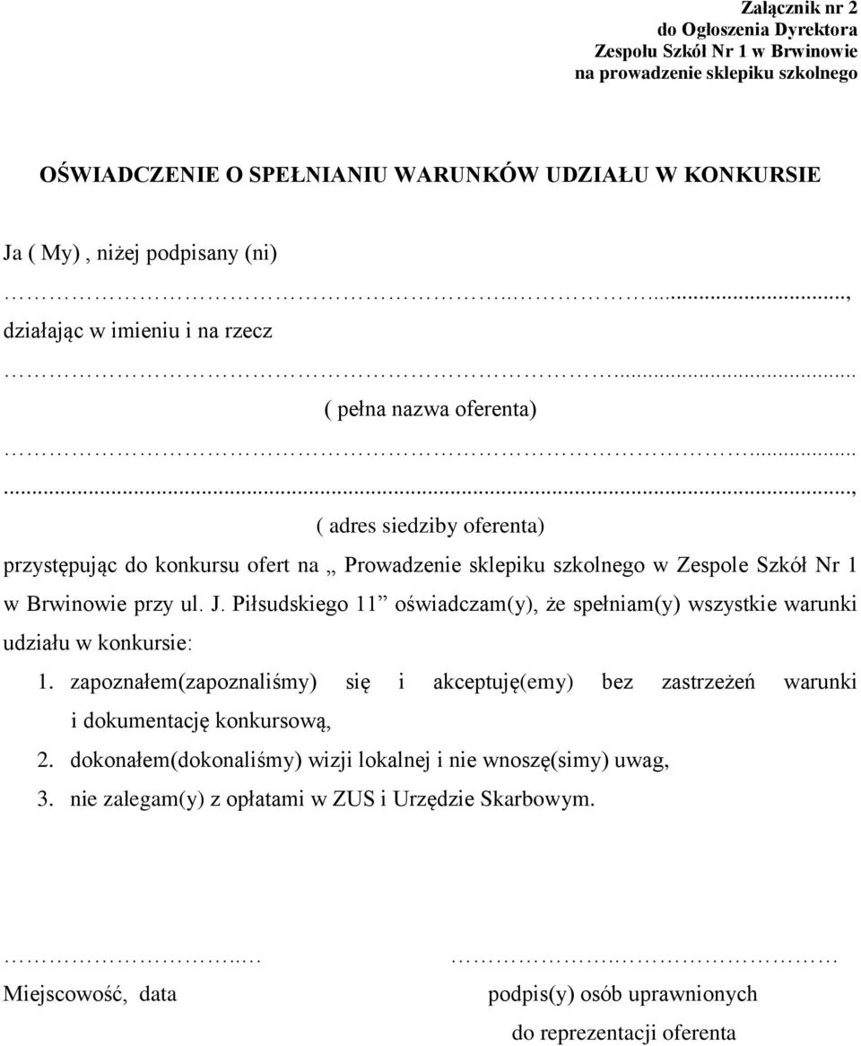 ....., ( adres siedziby oferenta) przystępując do konkursu ofert na Prowadzenie sklepiku szkolnego w Zespole Szkół Nr 1 w Brwinowie przy ul. J.