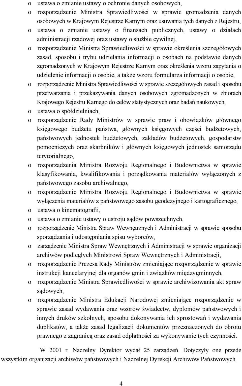 szczegółowych zasad, sposobu i trybu udzielania informacji o osobach na podstawie danych zgromadzonych w Krajowym Rejestrze Karnym oraz określenia wzoru zapytania o udzielenie informacji o osobie, a