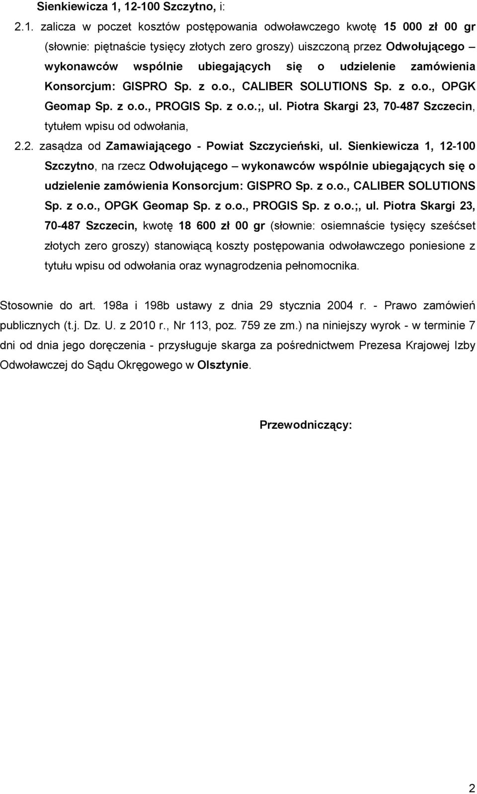 ubiegających się o udzielenie zamówienia Konsorcjum: GISPRO Sp. z o.o., CALIBER SOLUTIONS Sp. z o.o., OPGK Geomap Sp. z o.o., PROGIS Sp. z o.o.;, ul.