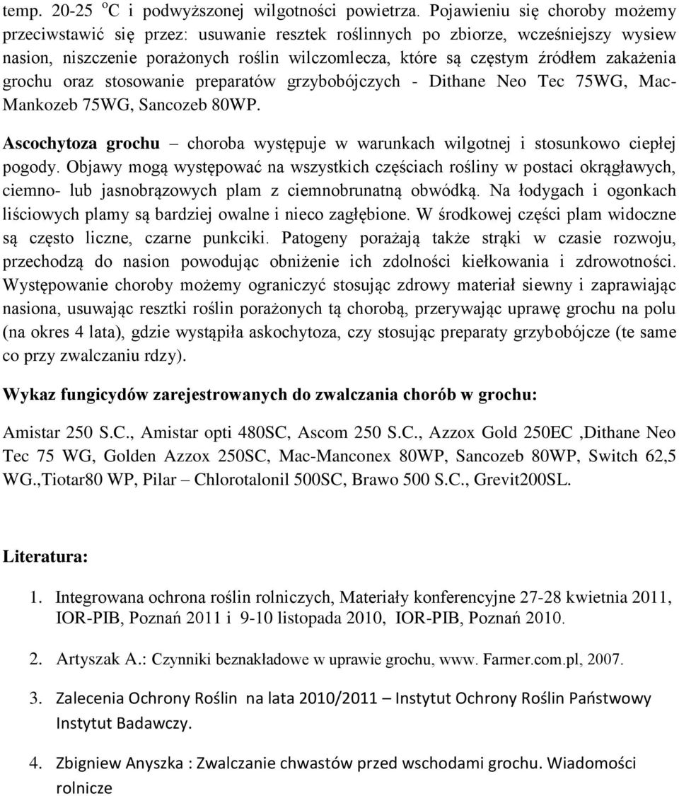 zakażenia grochu oraz stosowanie preparatów grzybobójczych - Dithane Neo Tec 75WG, Mac- Mankozeb 75WG, Sancozeb 80WP.